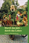 Cover-Bild zum Titel 'Durch das Jahr - durch das Leben. Feste in Mecklenburg' von 'Wolfram Hennies'