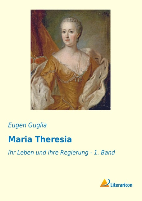 Maria Theresia - Eugen Guglia
