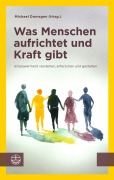 Cover-Bild zum Titel 'Was Menschen aufrichtet und Kraft gibt' von ''