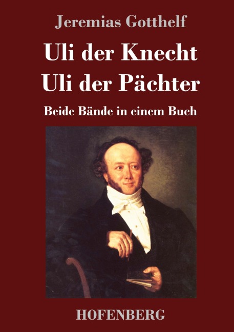 Uli der Knecht / Uli der Pächter - Jeremias Gotthelf