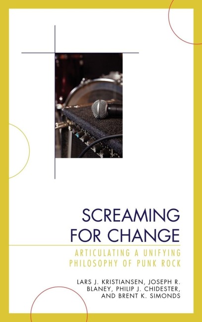 Screaming for Change - Lars J. Kristiansen, Philip J. Chidester, Joseph R. Blaney