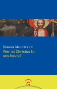Cover-Bild zum Titel 'Wer ist Christus für uns heute?' von 'Jürgen Moltmann'