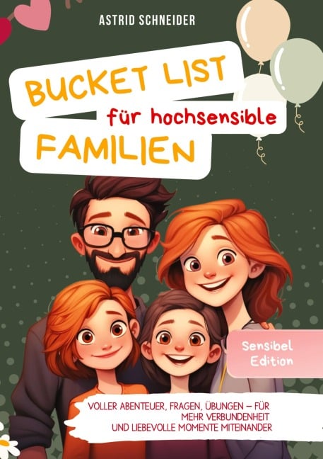 Die Bucket List für hochsensible Familien. Voller Abenteuer, Fragen und Übungen. - Astrid Schneider