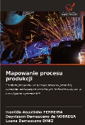 Cover-Bild zum Titel 'Mapowanie procesu produkcji' von 'Ivanilda Agustinho Ferreira, Dayvisson Damasceno Da Nóbrega, Luana Damasceno Diniz'