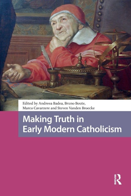 Making Truth in Early Modern Catholicism - 