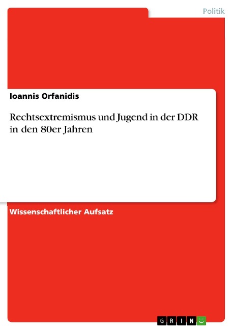 Rechtsextremismus und Jugend in der DDR in den 80er Jahren - Ioannis Orfanidis