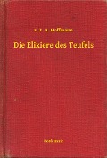 Cover-Bild zum Titel 'Die Elixiere des Teufels' von 'E. T. A. Hoffmann'