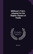 Cover-Bild zum Titel 'Millman's Tales, Adapted for the Higher Classes of Youth' von 'Millman'