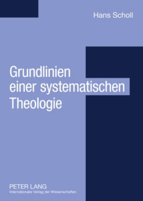 Grundlinien einer systematischen Theologie - Hans Scholl