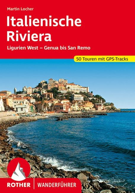 ROTHER Wanderführer Italienische Riviera - Martin Locher