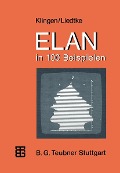 ELAN in 100 Beispielen - Leo H. Klingen, Jochen Liedtke