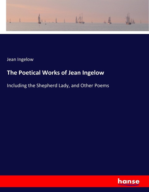 The Poetical Works of Jean Ingelow - Jean Ingelow