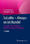 Cover-Bild zum Titel 'SoLoMo - Always-on im Handel' von 'Gerrit Heinemann, Christian W. Gaiser'