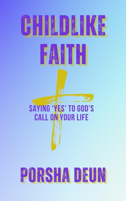 Childlike Faith - Porsha Deun