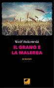 Cover-Bild zum Titel 'Il grano e la malerba' von 'Wolf Bukowski'