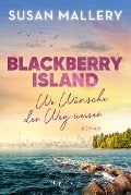 Blackberry Island - Wo Wünsche den Weg weisen - Susan Mallery