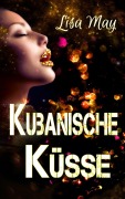 Cover-Bild zum Titel 'Kubanische Küsse' von 'Lisa May'