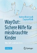 Way Out: Sichere Hilfe für missbrauchte Kinder - Dagmar Klink, Andrea Brummack