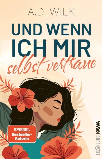 Und wenn ich mir selbst vertraue - Andrea Wilk, A. D. Wilk