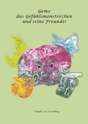 Cover-Bild zum Titel 'Gemo das Gefühlsmonsterchen und seine Freunde' von 'Claudia von Stromberg'