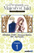 Cover-Bild zum Titel 'I Got Pregnant With His Majesty's Child -A Biography of Queen Berta- #001' von 'Himawari Nishino, Aya Tanaka'