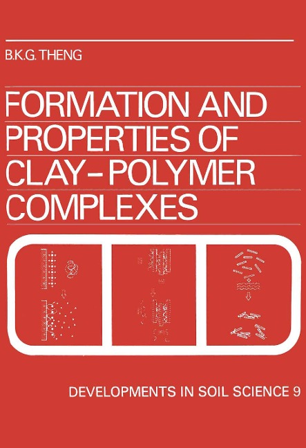 Formation and Properties of Clay-Polymer Complexes - B. K. G. Theng