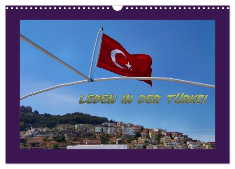 Leben in der Türkei (Wandkalender 2024 DIN A3 quer), CALVENDO Monatskalender - Helmut Schneller