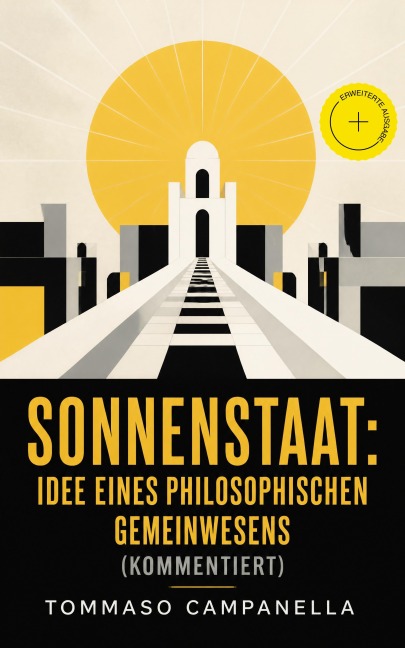 Sonnenstaat: Idee eines philosophischen Gemeinwesens (Kommentiert) - Tommaso Campanella