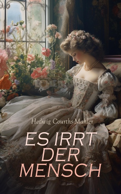 Es irrt der Mensch - Hedwig Courths-Mahler