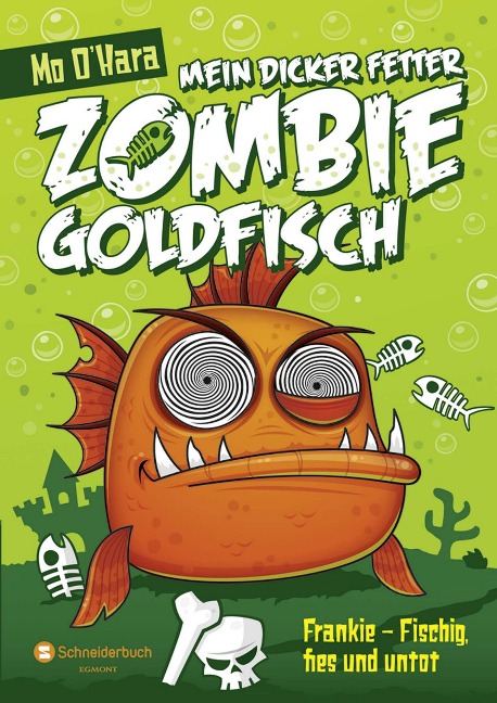 Mein dicker fetter Zombie-Goldfisch, Band 01 - Mo O'Hara