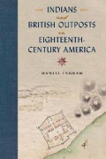 Cover-Bild zum Titel 'Indians and British Outposts in Eighteenth-Century America' von 'Daniel Ingram'