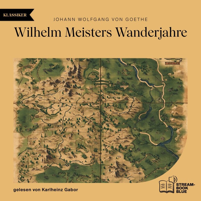 Wilhelm Meisters Wanderjahre - Johann Wolfgang von Goethe