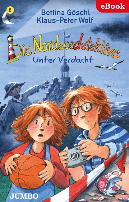 Die Nordseedetektive. Unter Verdacht [6] - Bettina Göschl, Klaus-Peter Wolf