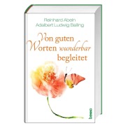 Cover-Bild zum Titel 'Von guten Worten wunderbar begleitet' von 'Reinhard Abeln, Adalbert Ludwig Balling'