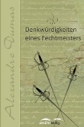 Cover-Bild zum Titel 'Denkwürdigkeiten eines Fechtmeisters' von 'Alexandre Dumas'