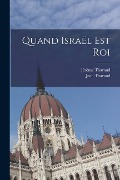 Cover-Bild zum Titel 'Quand Israël Est Roi' von 'Jérôme Tharaud, Jean Tharaud'
