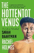 Cover-Bild zum Titel 'The Hottentot Venus' von 'Rachel Holmes'