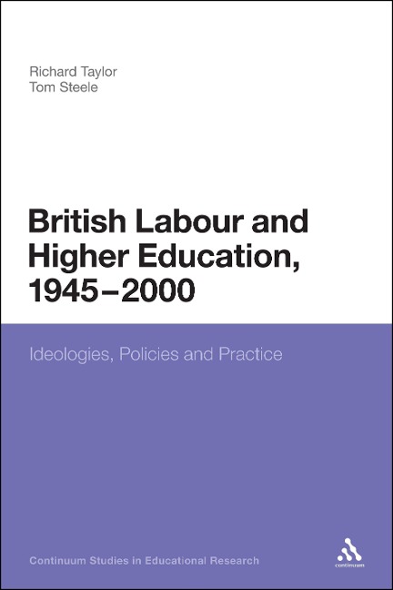 British Labour and Higher Education, 1945 to 2000 - Tom Steele