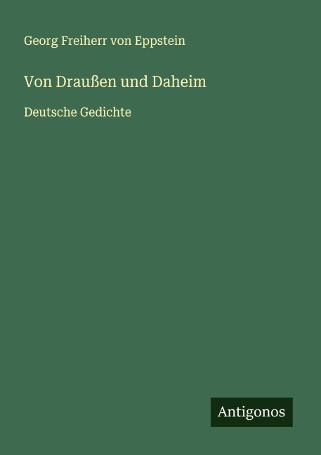 Von Draußen und Daheim - Georg Freiherr Von Eppstein