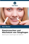 Cover-Bild zum Titel 'Passivrauchen und Wachstum von Säuglingen' von 'Azar Shamsi'
