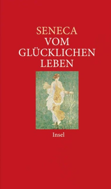 Vom glücklichen Leben - Seneca
