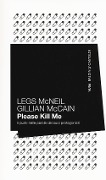 Cover-Bild zum Titel 'Please kill me. Il punk nelle parole dei suoi protagonisti' von 'Legs Mcneil, Gillian Mccain'