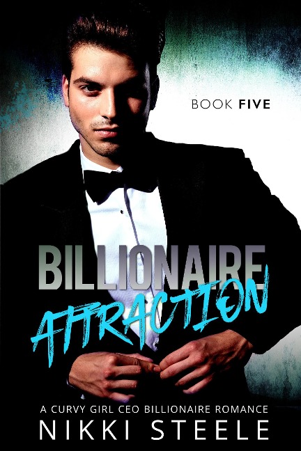 Billionaire Attraction Book Five - Nikki Steele