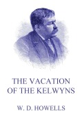 Cover-Bild zum Titel 'The Vacation Of The Kelwyns' von 'William Dean Howells'