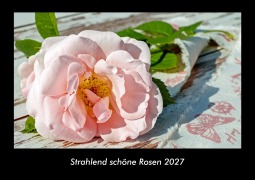 Cover-Bild zum Titel 'Strahlend schöne Rosen 2027 Fotokalender DIN A3' von 'Tobias Becker'