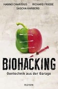 Cover-Bild zum Titel 'Biohacking' von 'Hanno Charisius, Richard Friebe, Sascha Karberg'