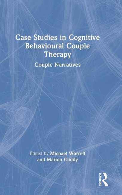 Case Studies in Cognitive Behavioural Couple Therapy - 