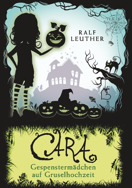 Cara - Gespenstermädchen auf Gruselhochzeit - Ralf Leuther