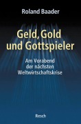 Cover-Bild zum Titel 'Geld, Gold und Gottspieler' von 'Roland Baader'