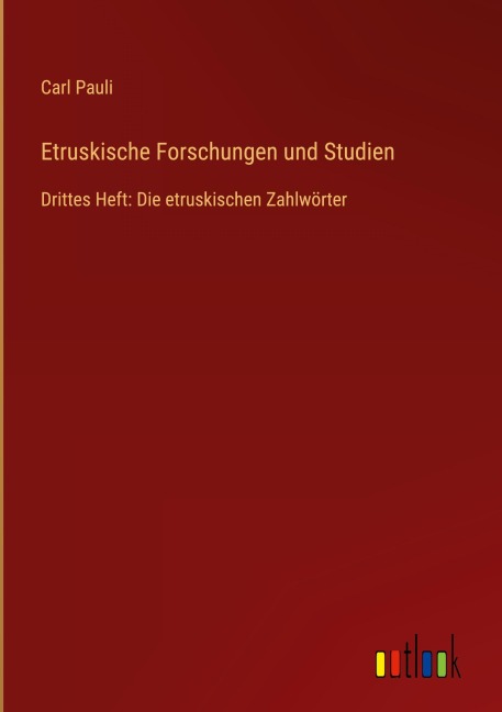 Etruskische Forschungen und Studien - Carl Pauli